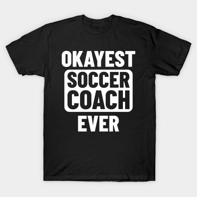 Soccer Coach Soccer Trainer T-Shirt by KAWAIITEE